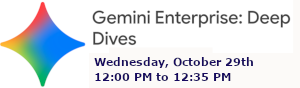 Gemini Enterprise and the New Way to Work (Oct. 29th)