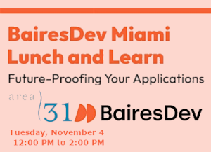BairesDev Miami Lunch & Learn: Future-Proofing Your Applications (Nov. 4th)