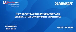 How Experts Accelerate Delivery and Eliminate Test Environment Challenges (Nov. 4th)