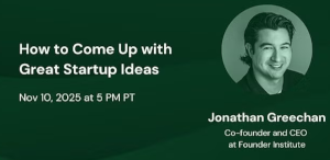 How to Come Up with Great Startup Ideas (Nov. 10th)