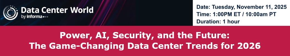 Power, AI, Security, and the Future: The Game-Changing Data Center Trends for 2026 (Nov. 11th)