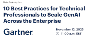 10 Best Practices for Technical Professionals to Scale GenAI Across the Enterprise (Nov. 12th)