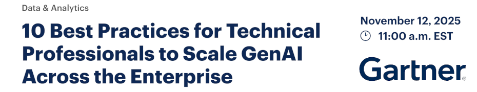 10 Best Practices for Technical Professionals to Scale GenAI Across the Enterprise (Nov. 12th)