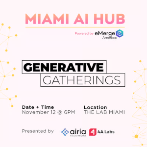 Miami AI Hub - Generative Gatherings November (Nov. 12th)