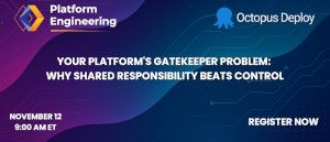 Your Platform's Gatekeeper Problem: Why Shared Responsibility Beats Control (Nov. 12th)
