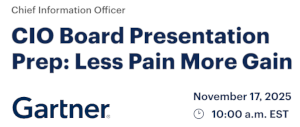 CIO Board Presentation Prep: Less Pain More Gain (Nov. 17th)