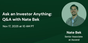 Ask an Investor Anything: Q&A with Nate Bek, Ascend VC
