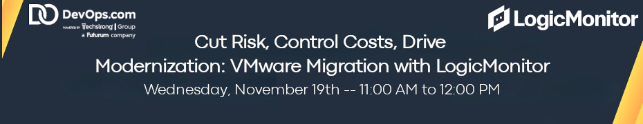Cut Risk, Control Costs, Drive Modernization: VMware Migration with LogicMonitor (Nov. 19th)