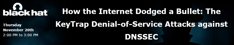 How the Internet Dodged a Bullet: The KeyTrap Denial-of-Service Attacks against DNSSEC (Nov. 20th)