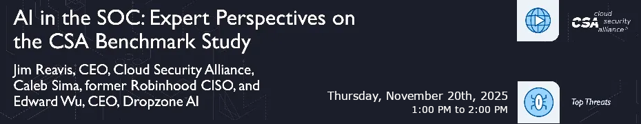 AI in the SOC: Expert Perspectives on the CSA Benchmark Study (Nov. 20th)