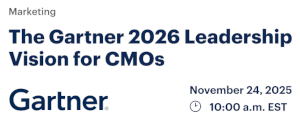 The Gartner 2026 Leadership Vision for CMOs (Nov. 24th)