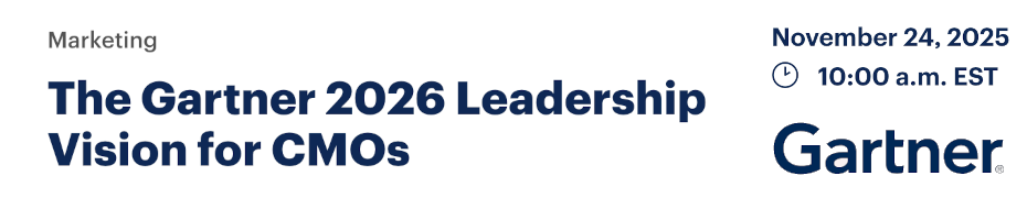 The Gartner 2026 Leadership Vision for CMOs (Nov. 24th)