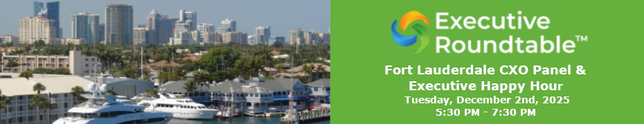 Fort Lauderdale CXO Panel & Executive Happy Hour (Dec. 2nd)