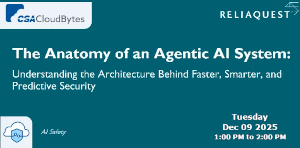 The Anatomy of an Agentic AI System: Understanding the Architecture Behind Faster, Smarter, and Predictive Security (Dec. 9th)
