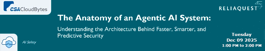 The Anatomy of an Agentic AI System: Understanding the Architecture Behind Faster, Smarter, and Predictive Security (Dec. 9th)