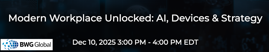 Modern Workplace Unlocked: AI, Devices & Strategy (Dec. 10th)