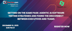 Getting On The Same Page: Agentic Ai Software Testing Strategies And Fixing The Disconnect Between Executives And Teams (Dec. 10th)