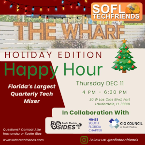 SoFloTechFriends HOLIDAY Edition @ The Wharf - Fort Lauderdale (Dec. 11th)