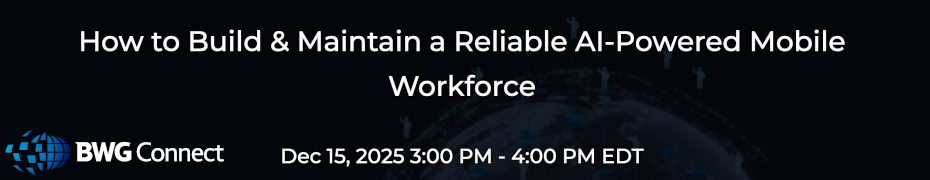 How To Build & Maintain A Reliable Ai-Powered Mobile Workforce (Dec. 15th)