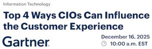Top 4 Ways CIOs Can Influence The Customer Experience (Dec. 16th)