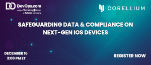 Safeguarding Data & Compliance on Next-Gen iOS Devices (Dec. 16th)