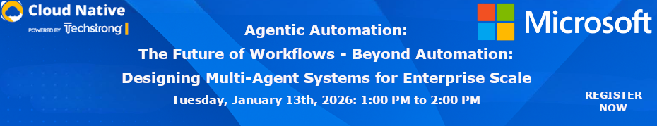 Agentic Automation: The Future of Workflows - Beyond Automation: Designing Multi-Agent Systems for Enterprise Scale (Jan. 13th)