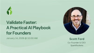 Validate Faster: A Practical AI Playbook for Founders (Jan. 14th)