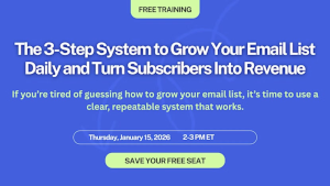 The 3-Step System to Grow Your Email List & Turn Subscribers Into Revenue (Jan. 15th)