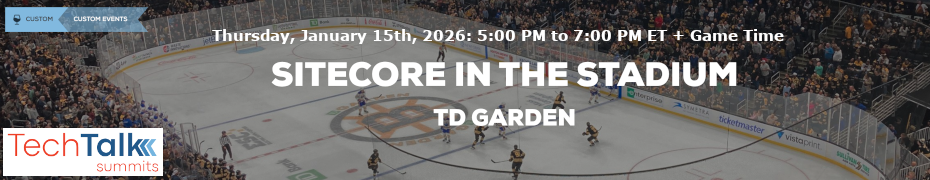 TechTalk: Sitecore In The Stadium - Boston, MA (Jan. 15th)