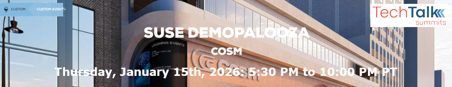 TechTalk: SUSE Demopalooza: Enterprise Ready Fast-Track Experience - Inglewood CA (Jan. 15th)