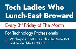 Tech Ladies Who Lunch - East Broward