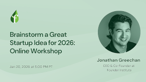 Brainstorm a Great Startup Idea for 2026: Online Workshop (Jan. 20th)