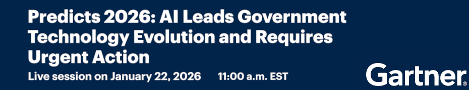 Predicts 2026: AI Leads Government Technology Evolution and Requires Urgent Action (Jan. 22nd)