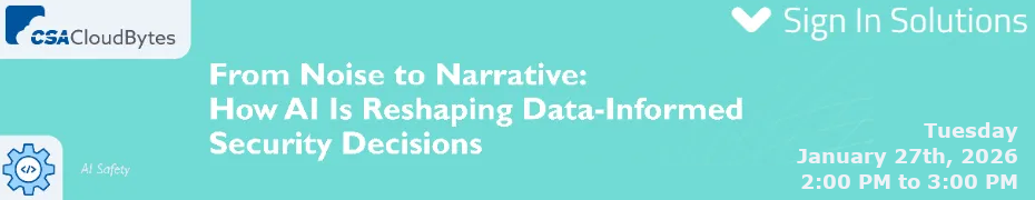 From Noise to Narrative: How AI Is Reshaping Data-Informed Security Decisions (Jan. 27th)