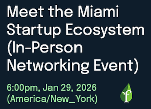 Meet the Miami Startup Ecosystem (In-Person Networking Event) (Jan. 29th)