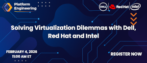 Solving Virtualization Dilemmas with Dell, Red Hat and Intel (Feb. 4th)