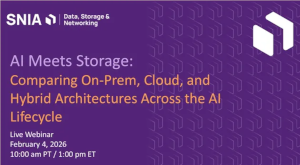 AI Meets Storage: Comparing On-Prem, Cloud, and Hybrid Architectures Across the AI Lifecycle (Feb. 4th)