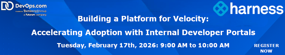 Building a Platform for Velocity: Accelerating Adoption with Internal Developer Portals (Feb. 17th)