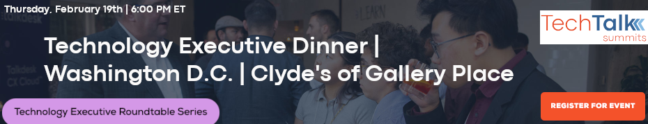 TechTalk: Technology Executive Dinner - Washington D.C. (Feb. 19th)