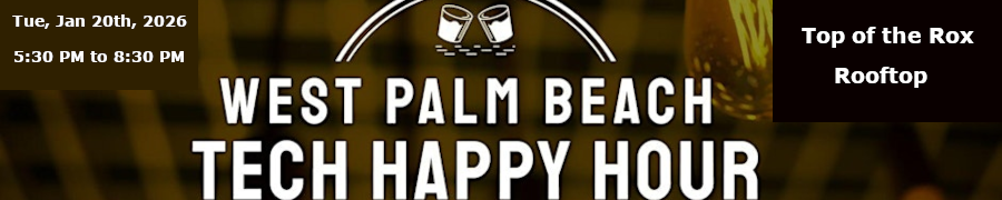 West Palm Beach Tech Happy Hour (Feb. 17th)