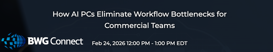 How AI PCs Eliminate Workflow Bottlenecks for Commercial Teams (Feb. 24th)