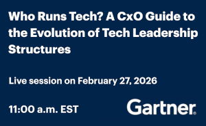 Who Runs Tech? A CxO Guide to the Evolution of Tech Leadership Structures (Feb. 27th)