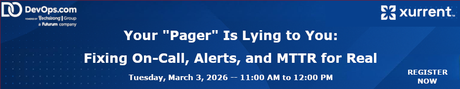 Your 'Pager' Is Lying to You: Fixing On-Call, Alerts, and MTTR for Real (March 3rd)