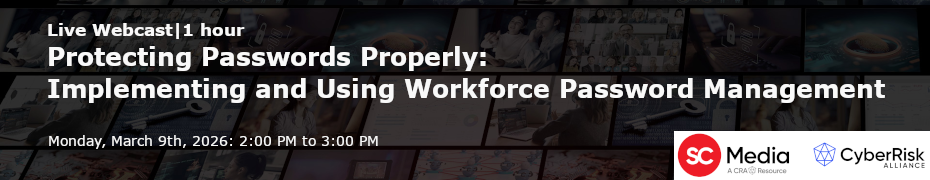 Protecting Passwords Properly: Implementing And Using Workforce Password Management (March 9th)