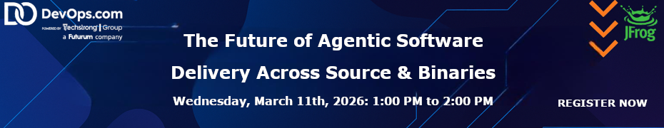 The Future of Agentic Software Delivery Across Source & Binaries (March 11th)