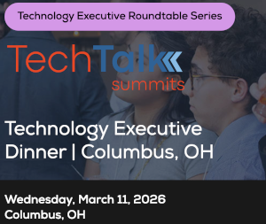 TechTalk: Technology Executive Dinner - Columbus, OH (March 11th)