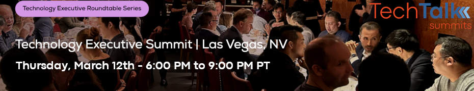 TechTalk: Technology Executive Summit - Las Vegas, NV (March 12th)