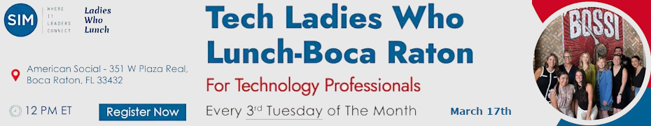 Tech Ladies Who Lunch - Boca Raton (March 17th)