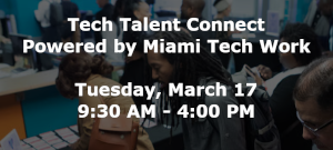 Tech Talent Connect - Powered By Miami Tech Works (March 17th)