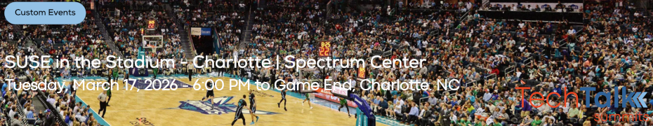 TechTalk: SUSE in the Stadium - Charlotte - Spectrum Center (March 17th)